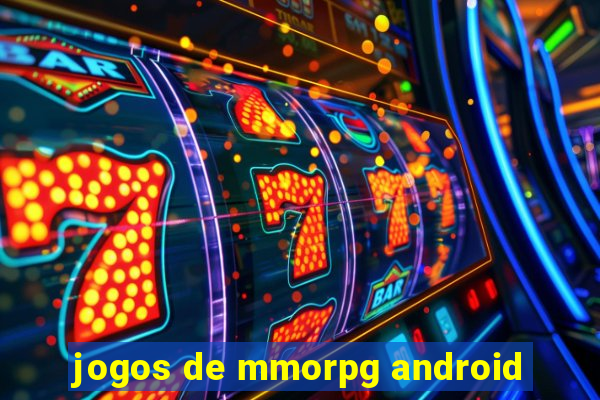 jogos de mmorpg android